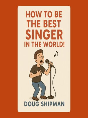 cover image of How to Be the Best Singer in the World!